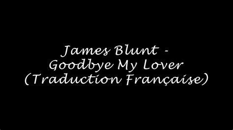 traduction good by my lover|goodbye my lover traduction.